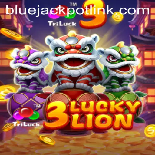 Discover the Thrills of 3LUCKYLION and the Excitement of BLUEJACKPOT