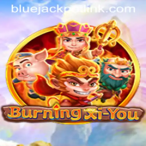 Exploring the Mystical World of BurningXiYou and Its BLUEJACKPOT Excitement