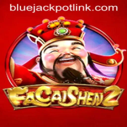 Exploring FaCaiShen2: The Intriguing Game with BLUEJACKPOT