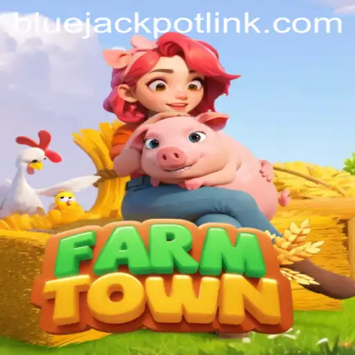 Exploring the Phenomenon of FarmTown and the Impact of BLUEJACKPOT