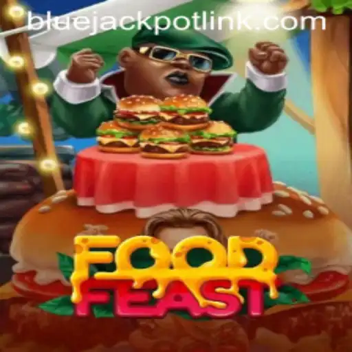 Discovering the Exciting World of FoodFeast and the Thrill of BLUEJACKPOT
