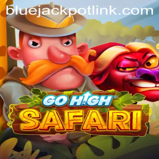GoHighSafari: Exploring the Thrills and Adventures with BLUEJACKPOT