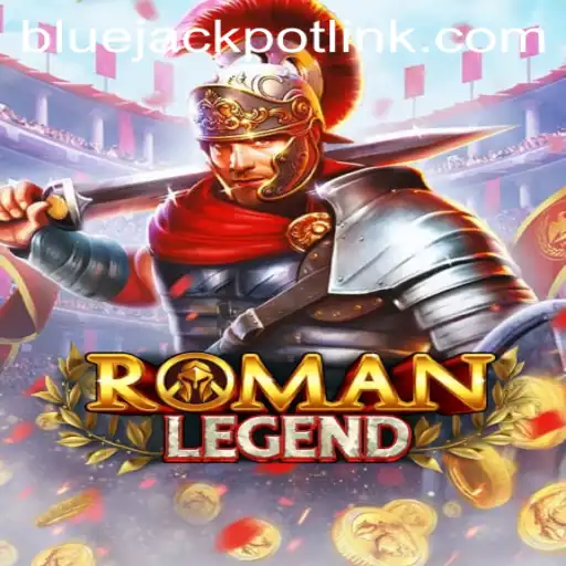 Unleashing the Adventurous Spirit of RomanLegend with BLUEJACKPOT