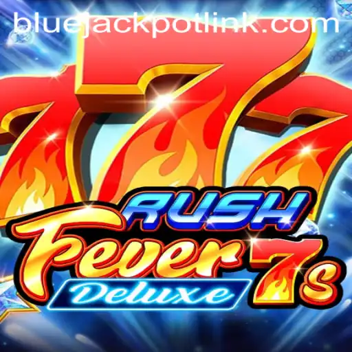 RushFever7sDeluxe: Unveiling the Thrills of the BLUEJACKPOT Experience